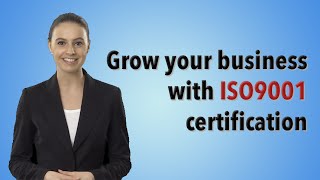 Grow your business with an ISO9001 certification