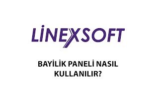 Linex Soft Bayilik Paneli Kullanımı screenshot 4