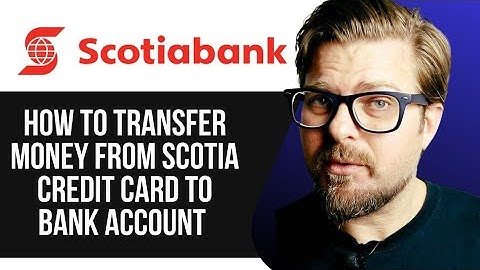 HOW TO TRANSFER MONEY FROM SCOTIA CREDIT CARD -2025