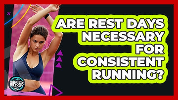 Are Rest Days Necessary For Consistent Running?