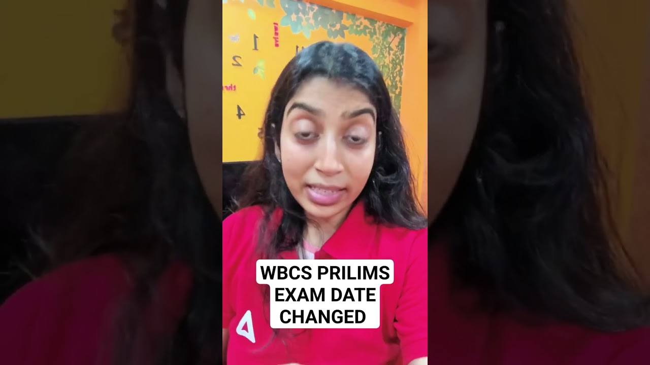 WBCS PRELIMS EXAM DATE CHANGED?? নতুন exam date  কবে?