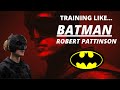 Training like Robert Pattinson for the Batman