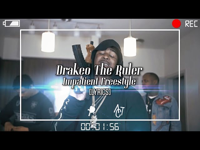 Drakeo The Ruler - Impatient Freestyle (Lyrics)