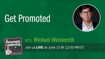 Get Promoted with Michael Wenderoth