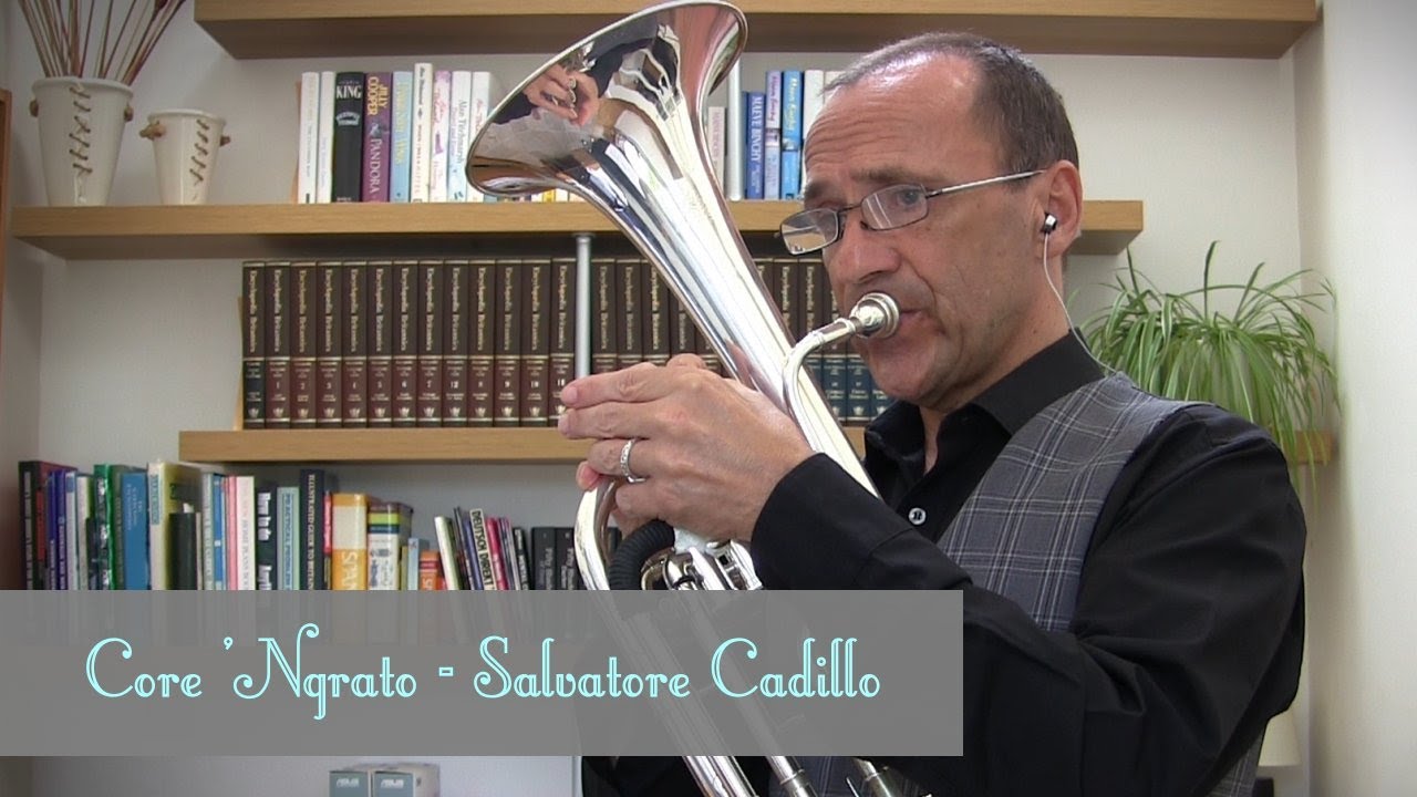 Tenor Horn and Piano ... Core 'Ngrato (Catari, Catari) Salvatore Cadillo