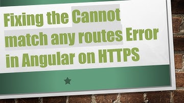 Fixing the Cannot match any routes Error in Angular on HTTPS