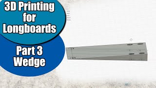 3D Printing for Skating - Angled Riser Wedge Guide - Part 3