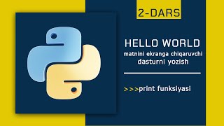 2. Pythonda fayllarni saqlash va print funksiyasi haqida. Birinchi dastur “Hello world”