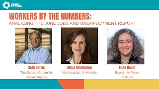 Workers by the Numbers #15: Analyzing the June Jobs and Unemployment Report