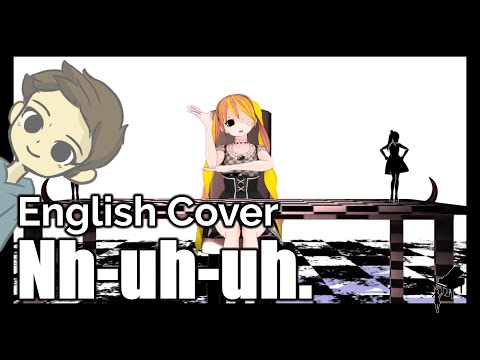 Nh-Uh-Uh. (English Cover)【Will Stetson】「 歌ってみた んっあっあっ。 」