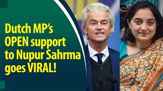 Death Threats Make Me Even More Determined & Proud To Support Nupur Sharma: Dutch Mp