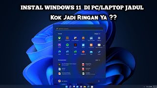 Cara Instal Windows 11 di Laptop/PC Jadul