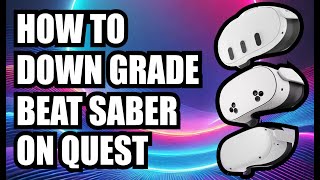 Downgrade Beat Saber Using Quest Headset screenshot 5