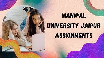 MANIPAL UNIVERSITY JAIPUR MBA Assignments I EMBA ASSIGNMENTS I BBA ASSIGNMENTS I BCOM ASSIGNMENTS