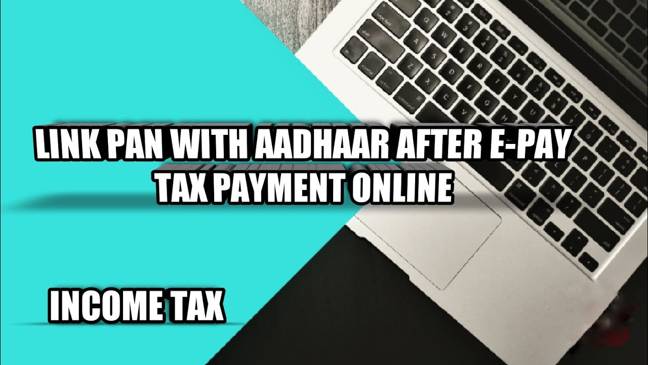 Go Paperless with Aadhaar StepbyStep Guide on How to Link PAN with