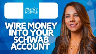 How To Wire Money Into Your Schwab Account (2026 GUIDE)