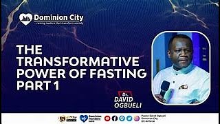 The Transformative Power of Fasting Dr David Ogbueli