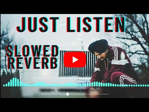 Just Listen Sidhu moosewala Slowed & Reverb – The Debut Single