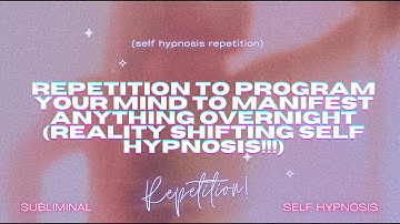 🌟 Overnight Manifestation Mastery - Reality Shifting Self-Hypnosis Repetition! 🌙✨
