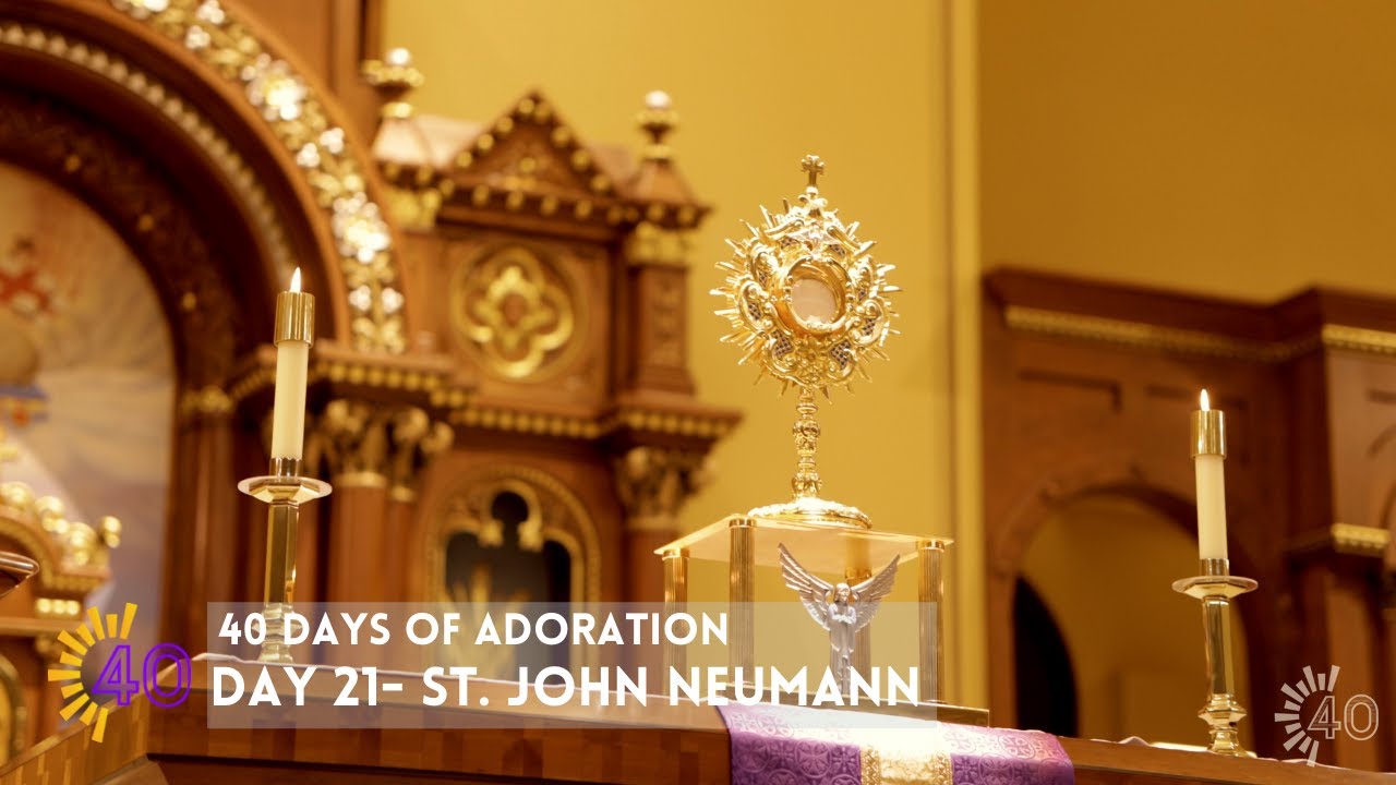 40 Days of Adoration | Day 21 | St. John Neumann