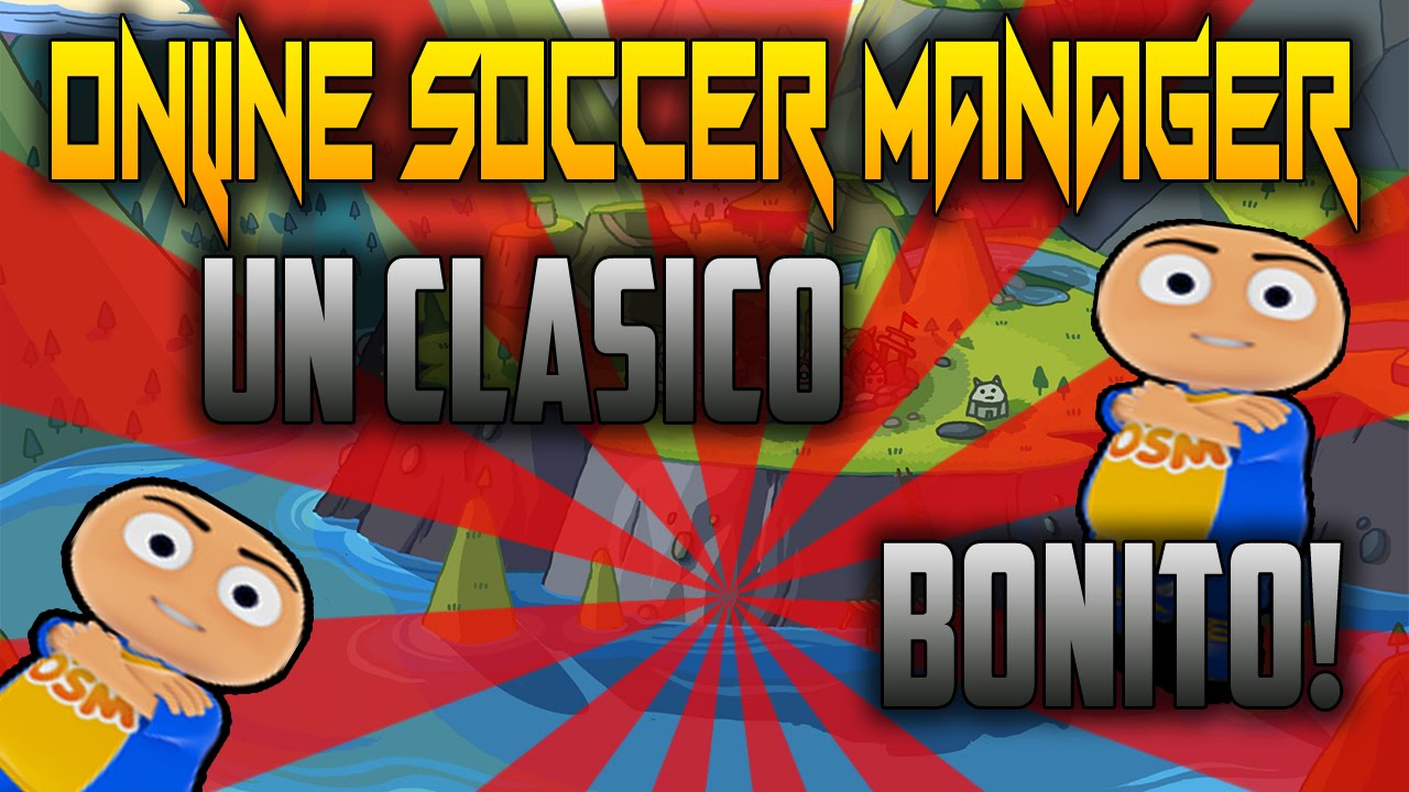 Online Soccer Manager - Un CLÁSICO Bonito!