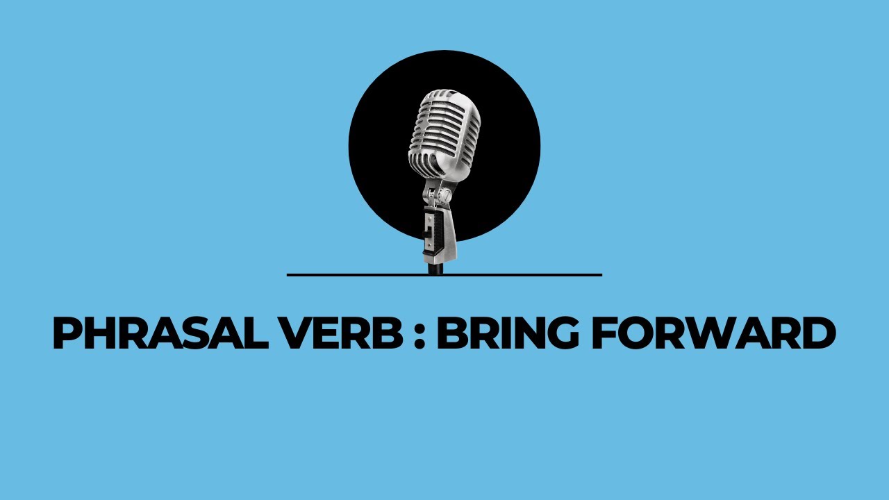 phrasal-verb-bring-forward-youtube