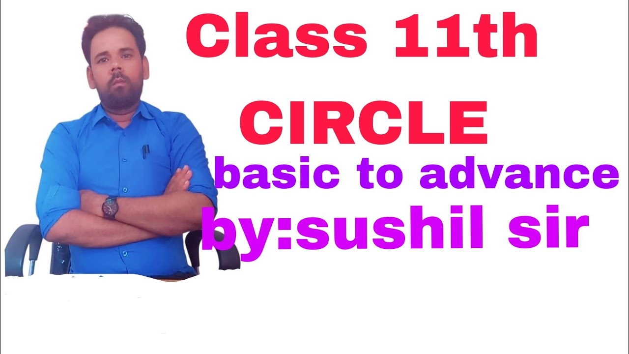 Circle class 11th by sushil sir 