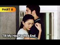 ‘Till My Heartaches End’ FULL MOVIE Part 8 | Kim Chiu, Gerald Anderson