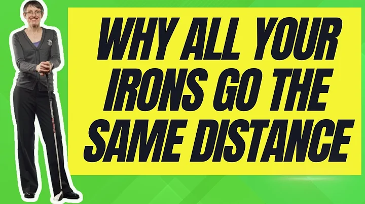 All my irons go the same distance