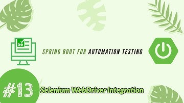 Part 13 - Springboot with Selenium Integration
