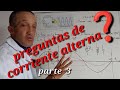 ☇Corriente alterna Preguntas. (parte 3)