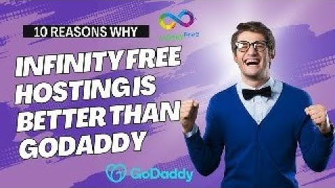 10 Reasons Why Infinity Free Hosting is better than GoDaddy