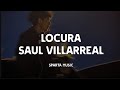 Saul Villarreal Locura LETRA Sparta Music Saul Villarreal Locura LETRA Sparta Music