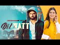 Gurpreet mann  dil vs watt full song  beat minister  matt sheron wala  latest song 2021