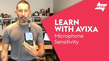 Microphone Sensitivity | Learn with AVIXA