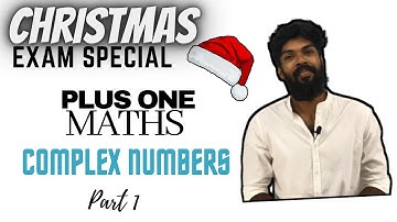 PLUS ONE MATHS | Christmas exam special 2022 | COMPLEX NUMBERS | Kerala | part 1