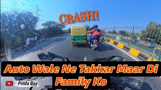 Auto Wale Ne Takkar Maar Di Family Ko| Motovlog | Pinda boy 
