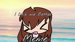 I Like Me Better Meme | Gift for LeeleDaTuber OwO (OC NOT MINE)