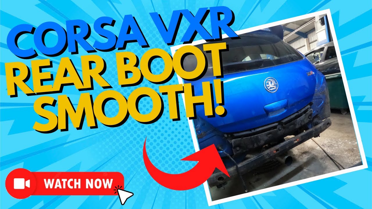 VAUXHALL CORSA VXR - Gets The Rear Boot/Tailgate Smoothed!  - Episode 2!