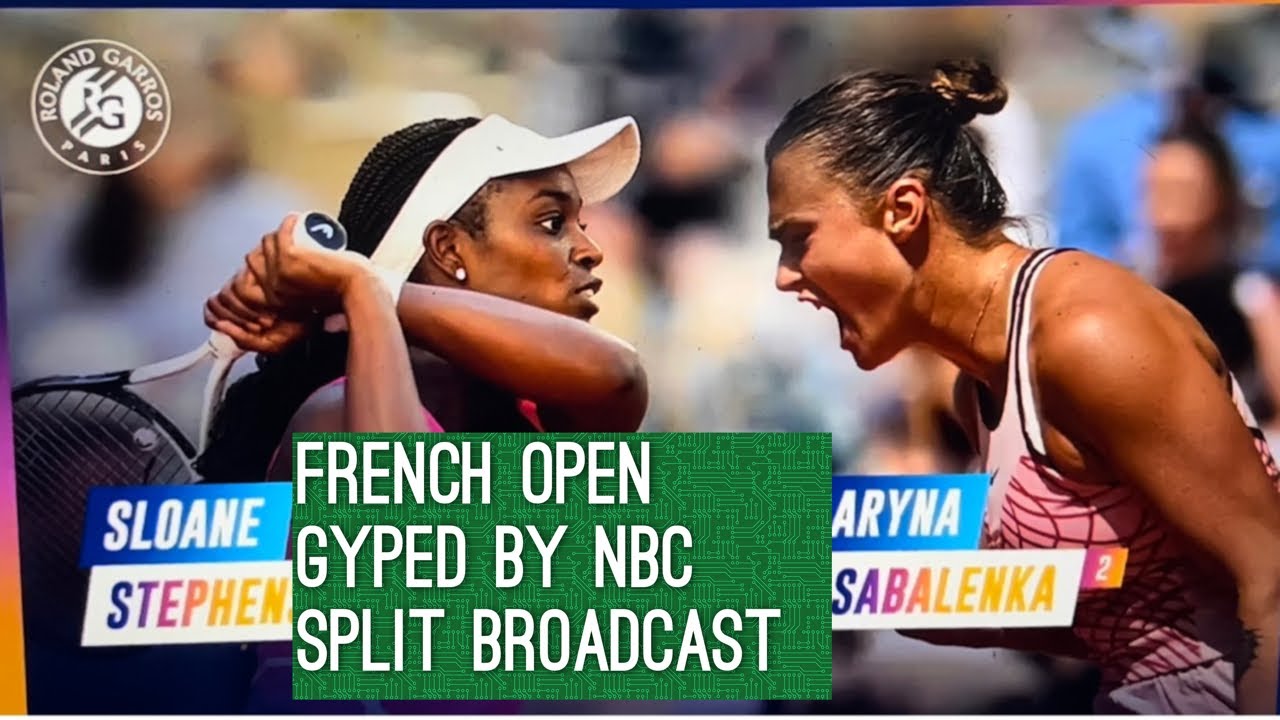 French Open Tennis On TV Gets Gypped In Media Rights Fees With Broken NBC - Peacock Broadcast