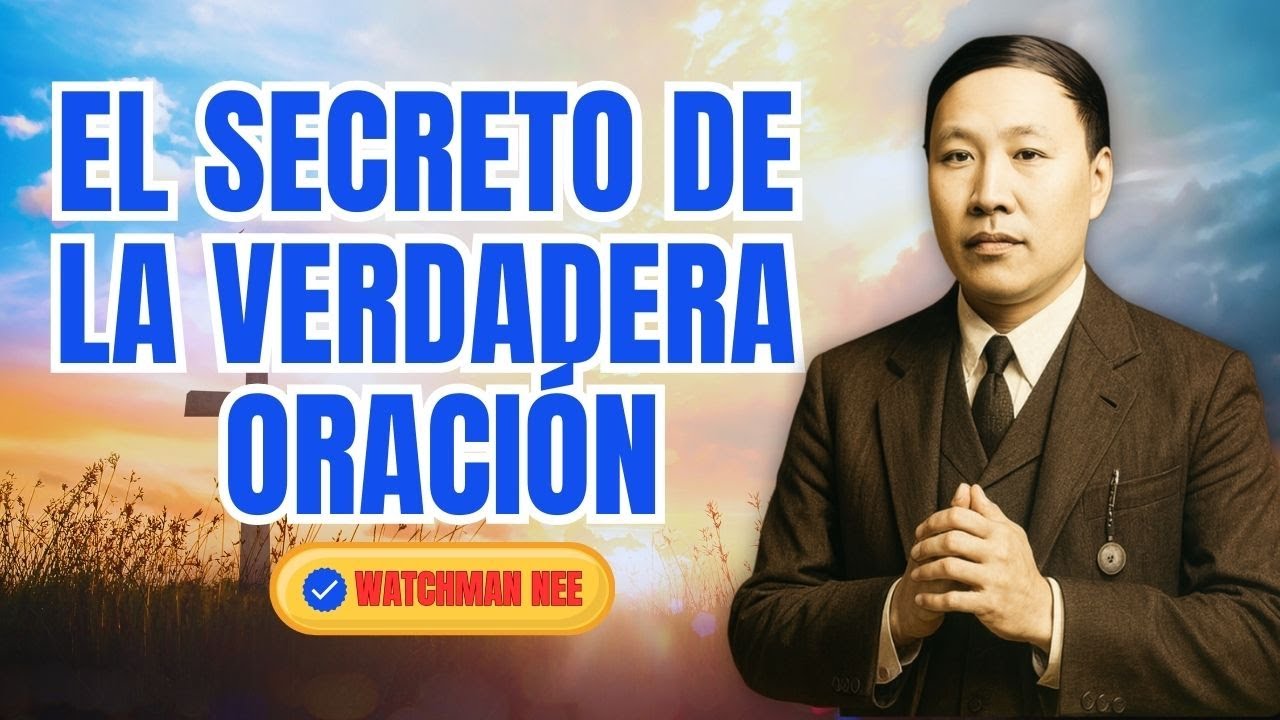 Este Secreto de Oración de Watchman Nee Fue Descubierto en el Lugar Más Oscuro - Watchman Nee