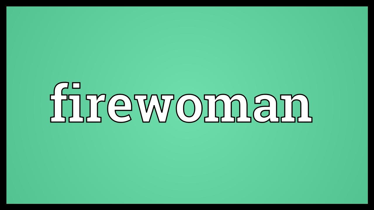 Firewoman Meaning YouTube