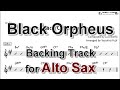 Black orpheus  backing track with sheet music for alto sax