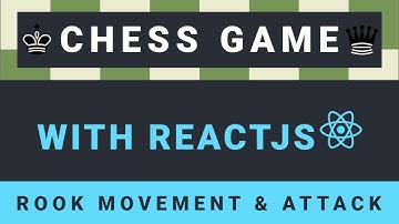 Create a Chess Game with ReactJS - Part 16: Rook movement & attack