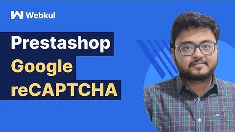 PrestaShop Google reCAPTCHA - Workflow & Configuration