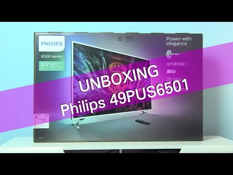 Philips 49PUS6501 PUS6501 Android UHD TV unboxing