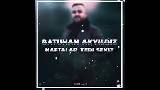 Batuhan Akyıldız - Haftalar Yedi Sekiz Resimi