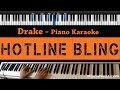 Drake - Hotline Bling - Piano Karaoke / Sing Along / Cover with Lyrics