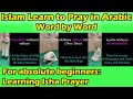 Islam  learn to pray in arabic isha   word by word  follow along actions for beginners