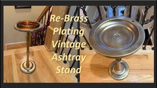 #348:   Restoring and 'Brass Plating' a vintage Ashtray Stand
